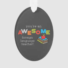 Vreemde dag van taalonderwijzers, Geweldige Ornament