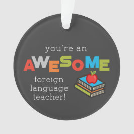 Vreemde dag van taalonderwijzers, Geweldige Ornament