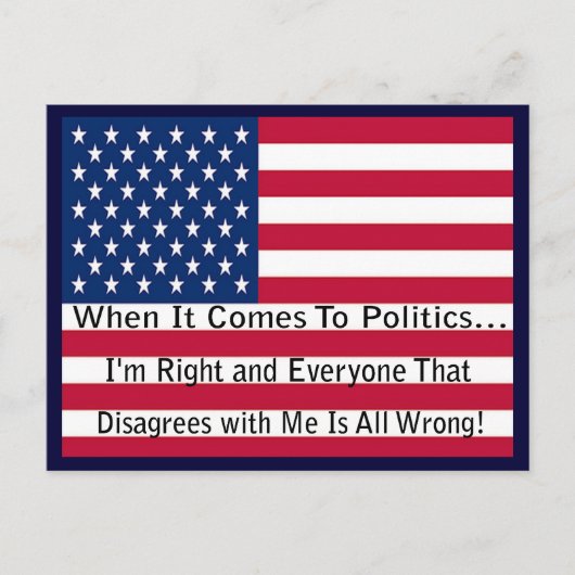Vreemde politieke boodschap dat je gelijk hebt briefkaart (Voorkant)