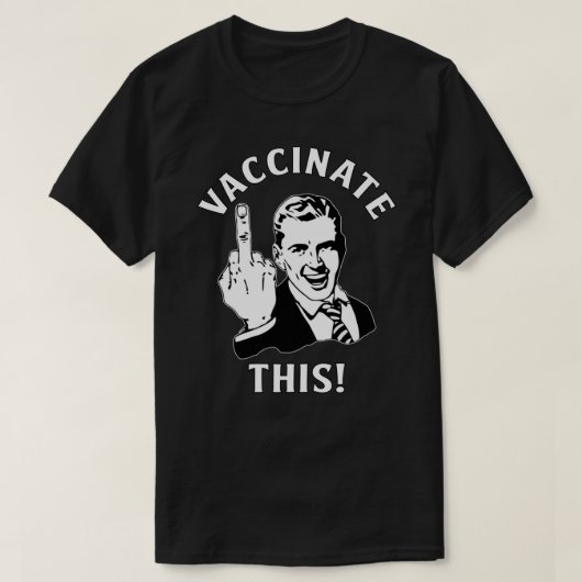 Vreemde vrijheid "Vaccineer dit!" Middenvinger Pro T-shirt (Design voorkant)