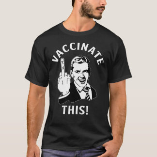 Vreemde vrijheid "Vaccineer dit!" Middenvinger Pro T-shirt