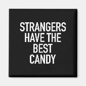 Vreemdelingen hebben het beste Snoep, grappige sar Magneet (Voorkant)