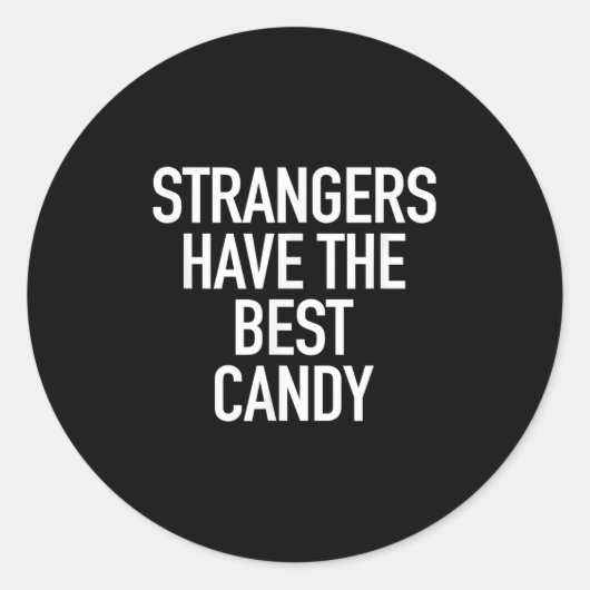 Vreemdelingen hebben het beste Snoep, grappige sar Ronde Sticker (Voorkant)