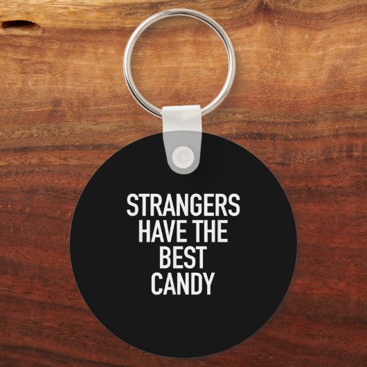 Vreemdelingen hebben het beste Snoep, grappige sar Sleutelhanger (Voorkant)