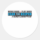 Vrees de Hoeder. Shotstopper - Werk hard, speel zo Ronde Sticker (Voorkant)
