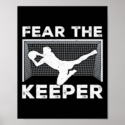 Vrees de Keeper Grappige Voetbal Keeper Doelman Ma Poster (Voorkant)