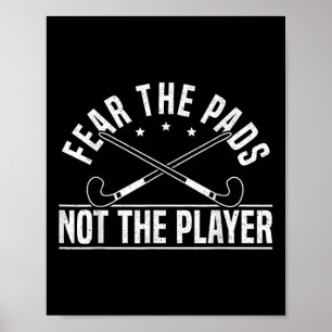 Vrees de pads niet de speler Field Hockey Speler _ Poster