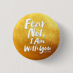 VREES NIET, IK BEN met u Christelijk - Jesaja - GO Ronde Button 3,2 Cm