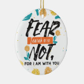 Vrees niet Jesaja Bijbelvers Inspirerend ontwerp Keramisch Ornament (Rechts)