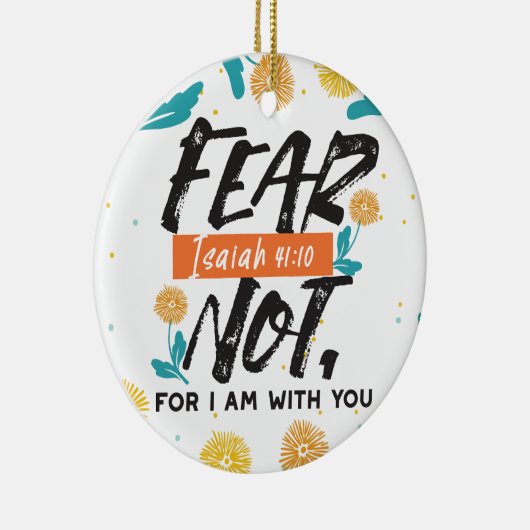 Vrees niet Jesaja Bijbelvers Inspirerend ontwerp Keramisch Ornament (Rechts)