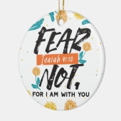 Vrees niet Jesaja Bijbelvers Inspirerend ontwerp Keramisch Ornament (Links)