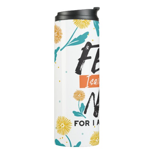 Vrees niet Jesaja Bijbelvers Inspirerend ontwerp Thermosbeker (Gedraaid links)