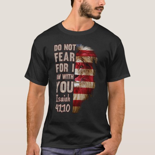 Vrees niet want ik ben bij jou Jesaja 4110 USA vla T-shirt (Voorkant)
