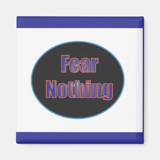 Vrees niets Magneet (Voorkant)