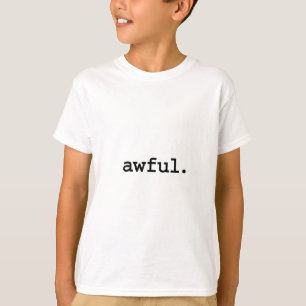 vreselijk. t-shirt