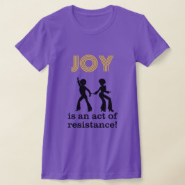 Vreugde is een daad van verzet! - t-shirt