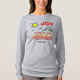 VREUGDE KOMT IN DE OCHTEND - Psalm 30:5 T-shirt