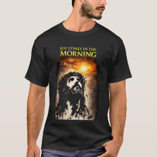 Vreugde komt in de ochtend t-shirt