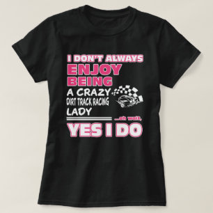 vreugde om een gekke Dirt Track Racing lady te wor T-shirt