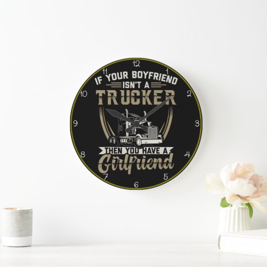 Vriend is Trucker niet? Je hebt Vriendin! Grote Klok (Huis)