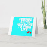 "VRIEND TO FRIEND" U MAKE DAGEN ZONNY BIRTHDAY KAA KAART<br><div class="desc">VERTEL "UW VRIEND" DAT HIJ OF ZIJ "SUNSHINE AND FUN" AAN ELKE DAG TOEVOEGT EN DAT ZIJN OF HAAR GROTE DAG ZOU MOETEN WORDEN "GEVOELIGD".</div>