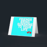 "VRIEND TOT VRIEND" IK MAAK DAGEN ZONNIGE VERJAARD KAART<br><div class="desc">VERTEL "JE VRIEND" DAT HIJ OF ZIJ ELKE DAG "ZONNESCHIJN EN PLEZIER" TOEVOEGT EN DAT ZIJN OF HAAR VERJAARDAG MOET WORDEN "GENOTEN"</div>