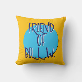 Vriend van Bill W. | 12 Stappen Herstel Slogan Kussen