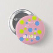 Vriend van de Bruid Knop Ronde Button 5,7 Cm (Voorkant /achterkant)