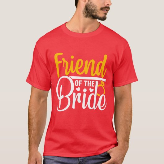 Vriend Van De Bruid Wedding Party Matching Gift Fu T-shirt (Voorkant)