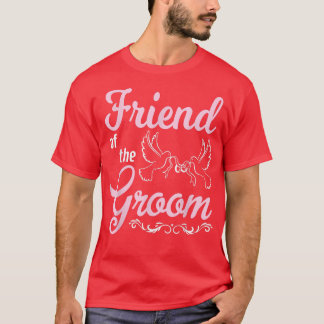 Vriend van de groom Happy Wedding Marry Dag voor h T-shirt
