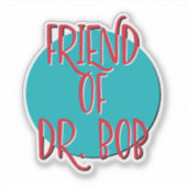 Vriend van Dr. Bob | 12 Stappen Herstel Slogan Sticker (Voorkant)