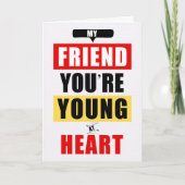Vriend voor Funny Young at Heart Humorous Birthday Kaart (Voorkant)