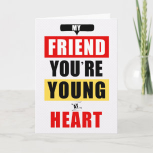 Vriend voor Funny Young at Heart Humorous Birthday Kaart