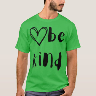 Vriendelijk citaat wees vriendelijk met hart famil t-shirt