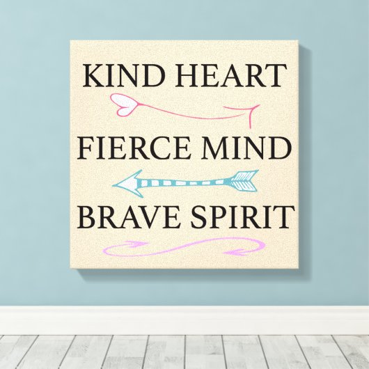 Vriendelijk hart, felle geest, dappere ziel canvas (Insitu (Houten vloer))