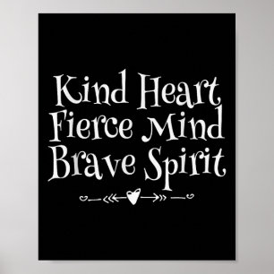Vriendelijk Hart Fierce Mind Brave Spirit Motivati Poster