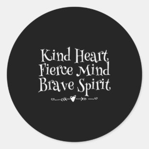 Vriendelijk Hart Fierce Mind Brave Spirit Motivati Ronde Sticker