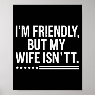 Vriendelijk maar vrouw is niet echtgenoot humor (o poster