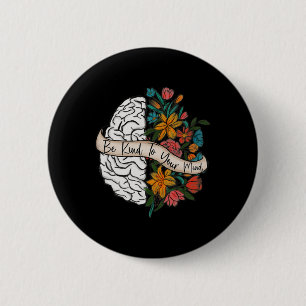 Vriendelijk om je geest Leuke Vrouwen Geestelijke  Ronde Button 5,7 Cm