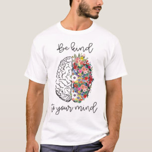 Vriendelijk om je geest Leuke Vrouwen Geestelijke  T-shirt