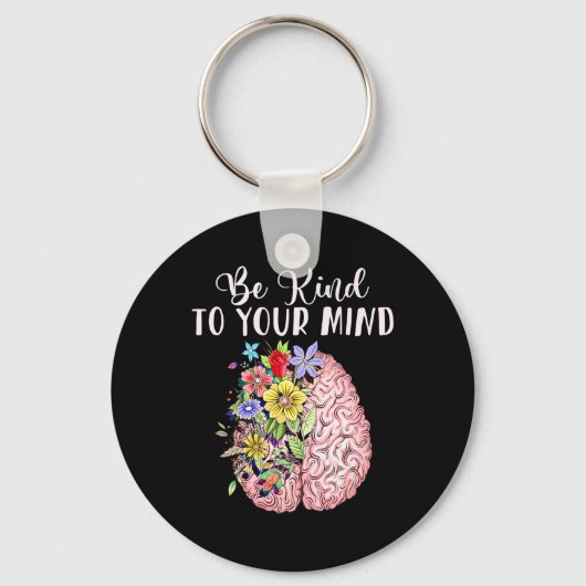 Vriendelijk om je geest Mental Health Awareness Ma Sleutelhanger (Voorkant)