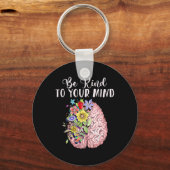 Vriendelijk om je geest Mental Health Awareness Ma Sleutelhanger (Voorkant)