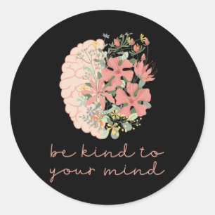 Vriendelijk voor je geest Geestelijke gezondheidsp Ronde Sticker