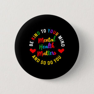 Vriendelijk voor je geest mentale gezondheidsbewus ronde button 5,7 cm