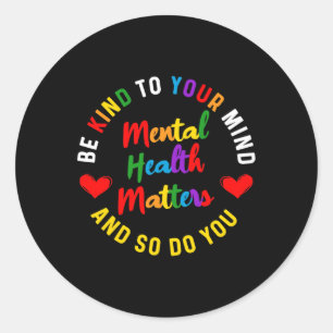 Vriendelijk voor je geest mentale gezondheidsbewus ronde sticker