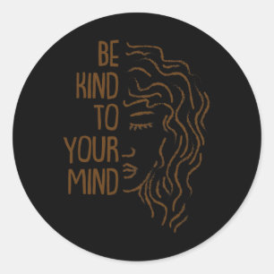 Vriendelijk voor je geest voor mentale gezondheids ronde sticker