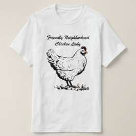 Vriendelijke buurvrouw Chicken Lady T-shirt