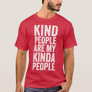 Vriendelijke mensen zijn mijn soort mensen grappig t-shirt