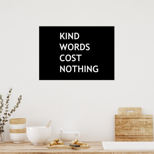 Vriendelijke woorden kosten niets poster (Keuken)