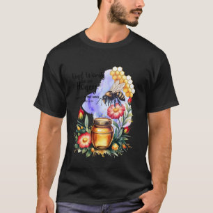 Vriendelijke woorden zijn als honing zoet voor de t-shirt